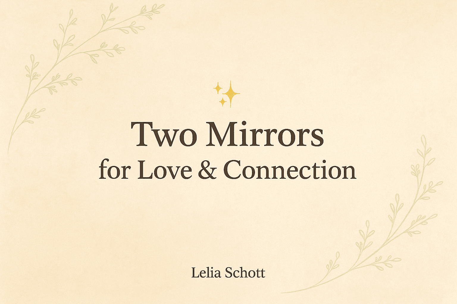 Two Mirrors for Parenting, Partnering & Beyond ♡